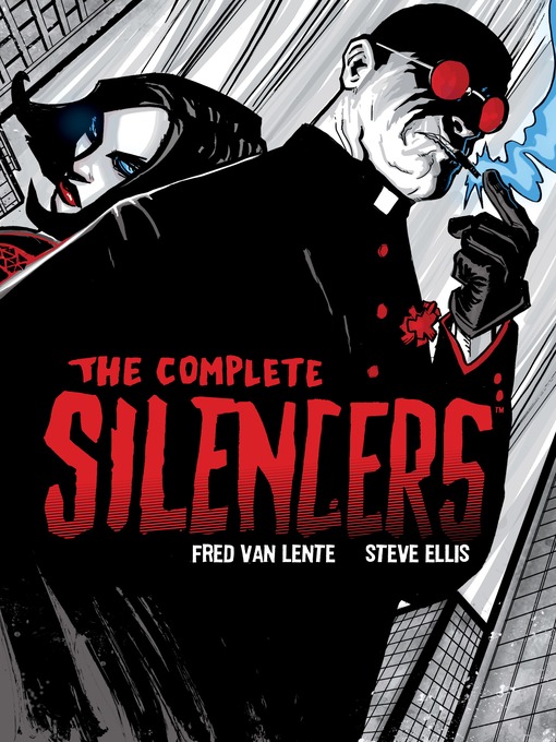 Title details for The Complete Silencers by Fred Van Lente - Available